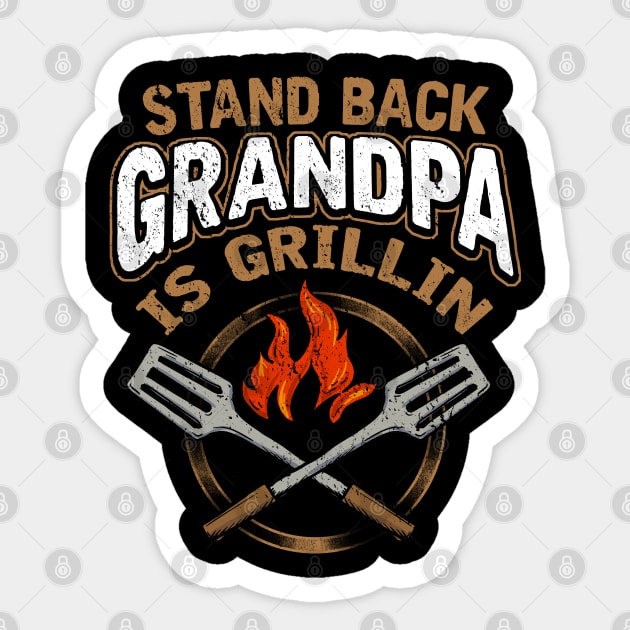 Stand Back Grandpa is Grilling Sticker by savariya